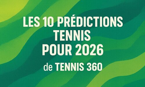 Les 10 prédictions tennis pour 2026